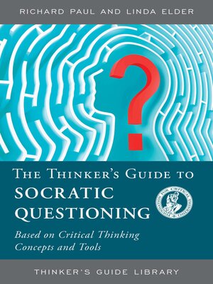 cover image of The Thinker's Guide to Socratic Questioning